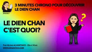 Lire la suite à propos de l’article 3 Minutes Chrono – Episode 1 : Le Dien Chan, c’est quoi?